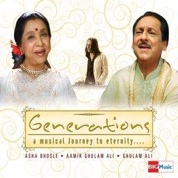 Generations (Ghulam Ali / Asha Bhosle)