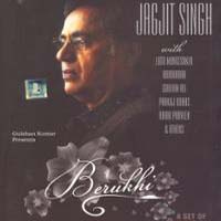 Berukhi (Jagjit Singh)