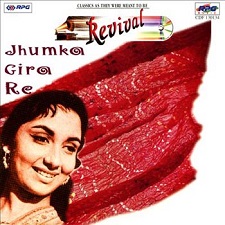 Jhumka Gira Re (Revival)