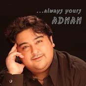 Adnan Sami Khan - Always Yours