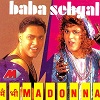 Main Bhi Madonna (Baba Sehgal)