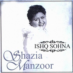 Shazia Manzoor - Ishq Sohna