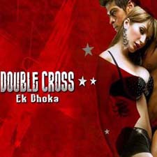 Double Cross - Ek Dhoka (2005)