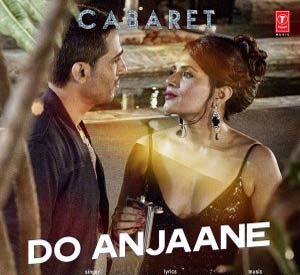 Do Anjaane - Cabaret (2016)