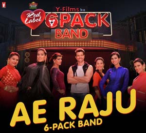 Ae Raju (6 Pack Band)
