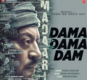 Dama Dama Dam - Madaari (2016)