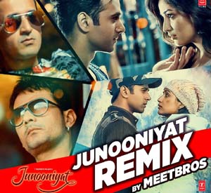 Junooniyat (Meet Bros Remix)