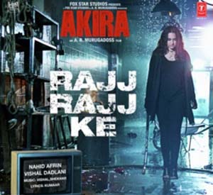 Rajj Rajj Ke - Akira (2016)