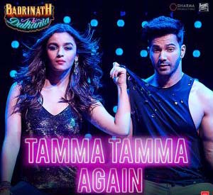 Tamma Tamma Again - Badrinath Ki Dulhania (2017)