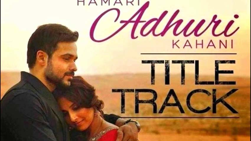 Hamari Adhuri Kahani - Title Track (Hamari Adhuri Kahani)
