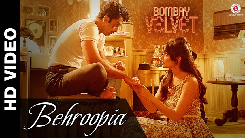 Behroopia (Bombay Velvet)