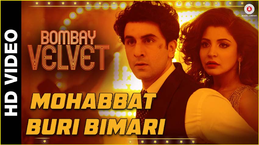 Mohabbat_Buri Bimari 2 (Bombay Velvet)